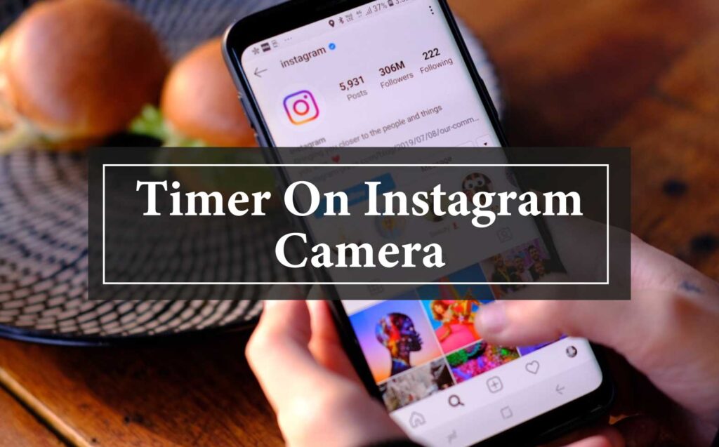 How To Set Timer On Instagram Camera