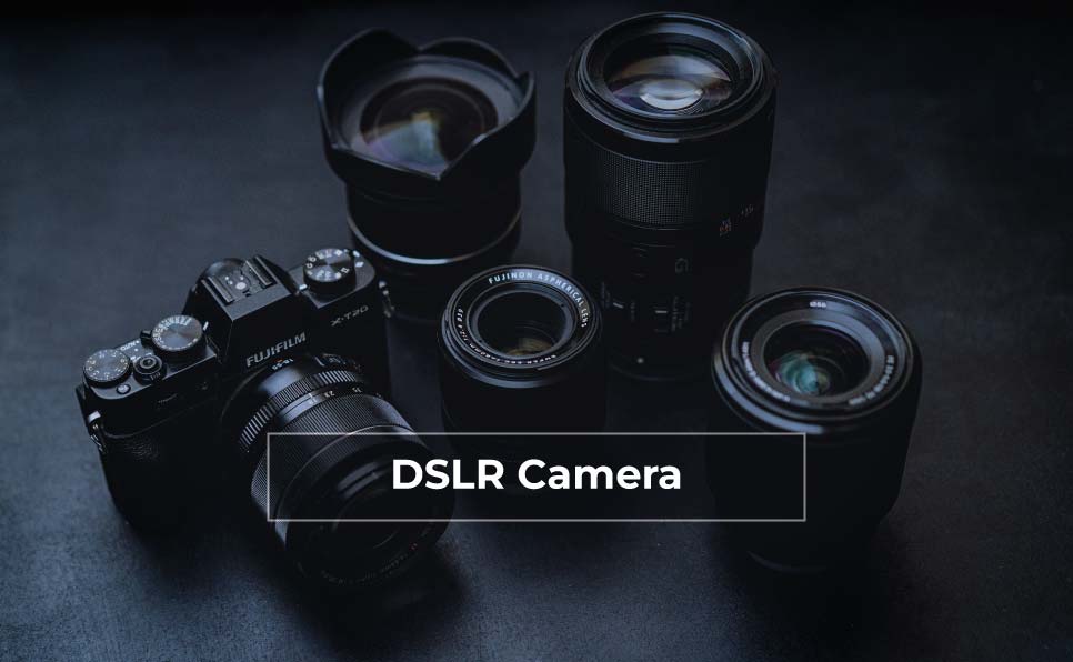 DSLR Camera